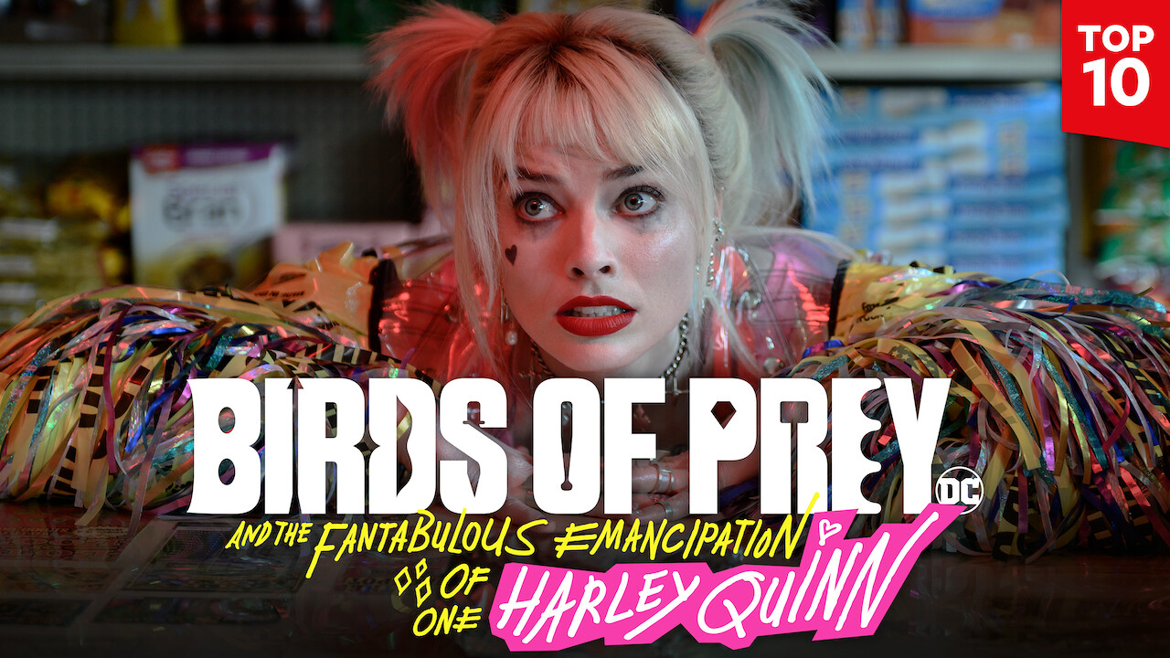 Birds of Prey (And the Fantabulous Emancipation of One Harley Quinn) on  Netflix | uNoGS